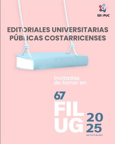 Editoriales universitarias públicas de Costa Rica: Invitadas de honor en la FILUG 2025